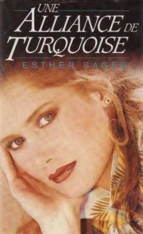 Livre Une alliance de turquoise - Esther Sager (Livre d'occasion) - ISBN 2724228901