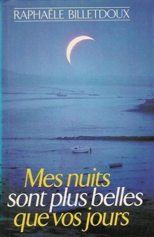 Livre Mes nuits sont plus belles que vos jours - Raphaëlle Billetdoux (Livre d'occasion) - ISBN 2...