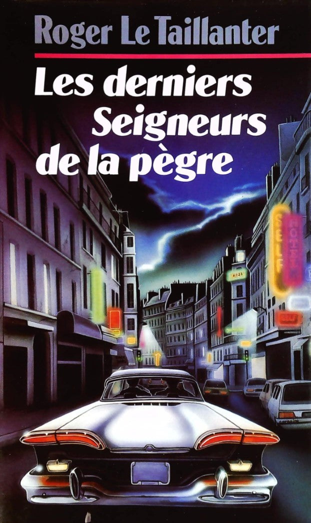 Livre Les derniers Seigneurs de la pègre (Roger Le Taillanter) (Livre d'occasion) - ISBN 2724231341
