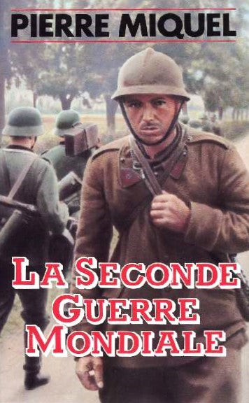 Livre La Seconde Guerre Mondiale - Pierre Miquel (Livre d'occasion) - ISBN 2724233700