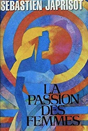 Livre La passion des femmes - Sébastien Japrisot (Livre d'occasion) - ISBN 2724233743