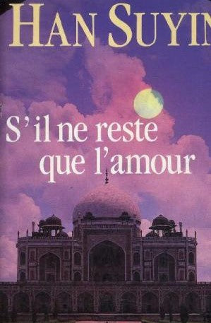 Livre S'il ne reste que l'amour - Han Suyin (Livre d'occasion) - ISBN 2724234510