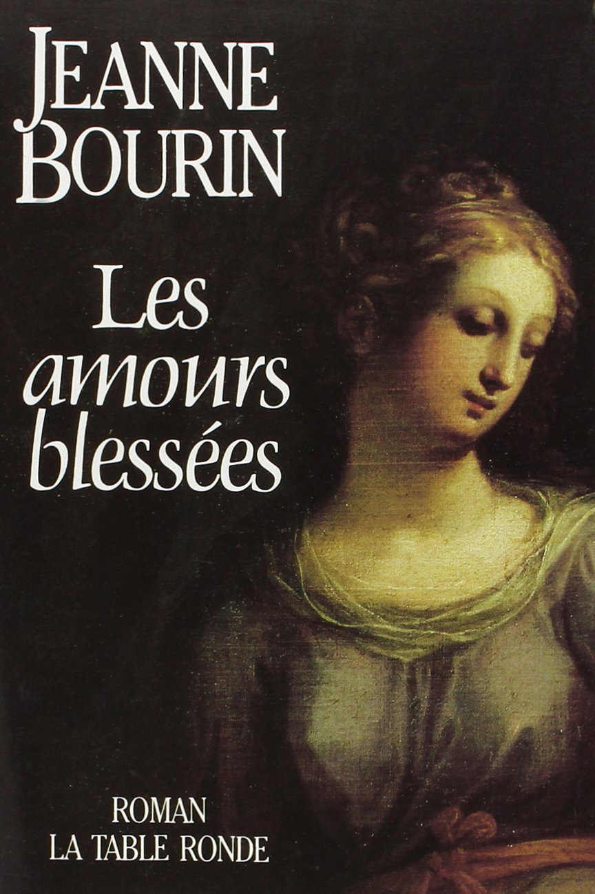 Livre Les amours blessées - Jeanne Bourin (Livre d'occasion)