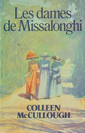 Livre Les dames de Missalonghi - Colleen Mc Cullough (Livre d'occasion) - ISBN 2724236211