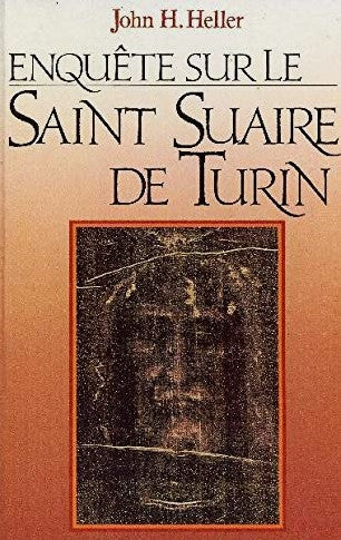 Enquête sur le saint suaire de Turin - John H. Heller