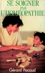 Livre Se soigner par l'homéopathie - Gérard Pacaud (Livre d'occasion) - ISBN 2724237374
