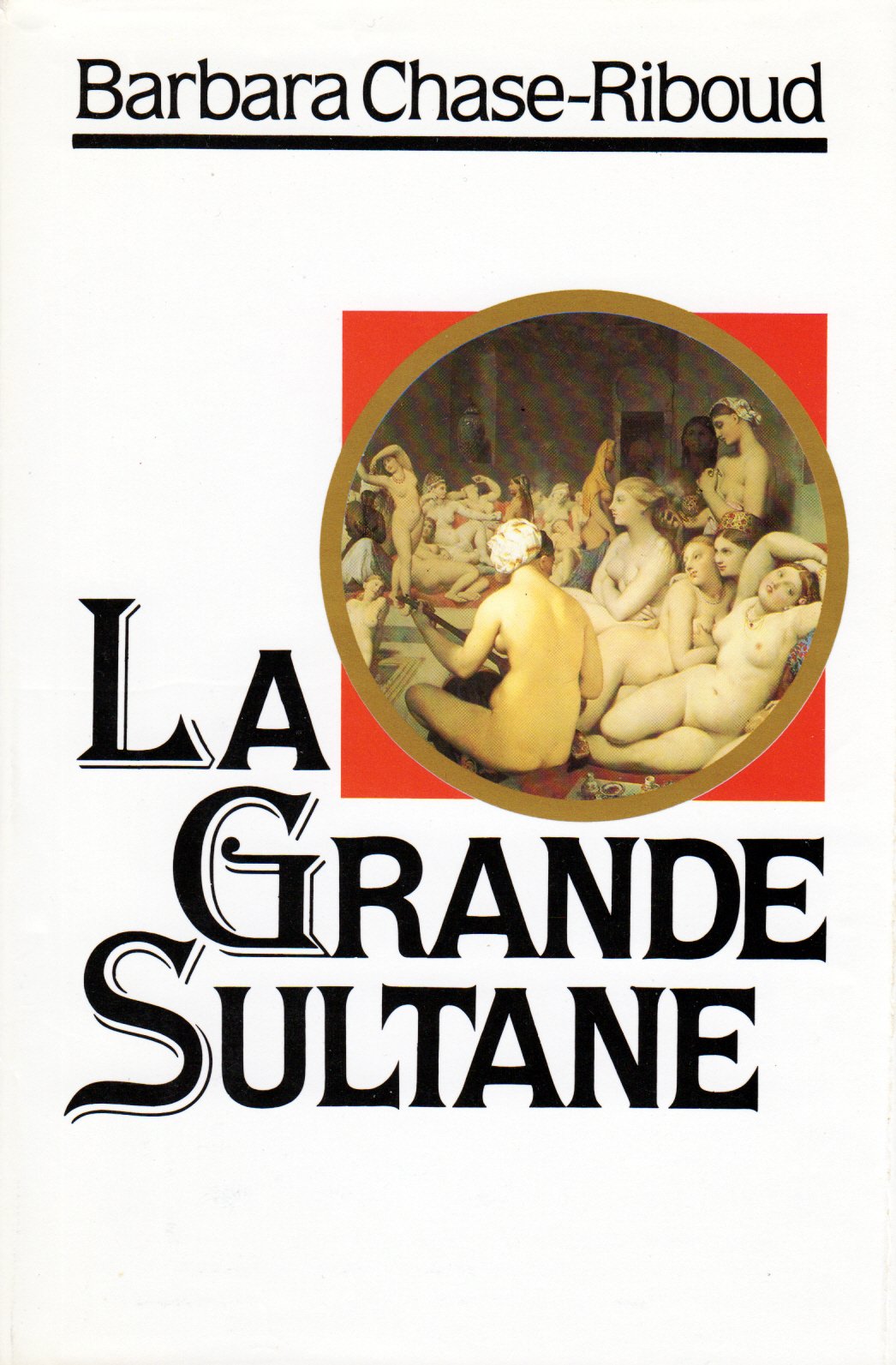 Livre La grande sultane - Barbara Chase-Riboud (Livre d'occasion) - ISBN 2724239644