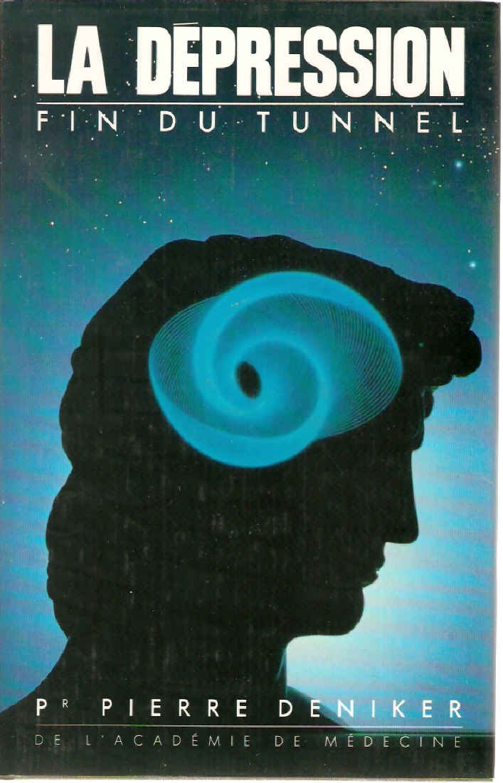 Livre La dépression : Fin du tunnel - Pr Pierre Deniker de l'académie de médecine (Livre d'occasi...