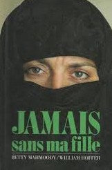 Livre Jamais sans ma fille - Betty Mahmoody (Livre d'occasion) - ISBN 2724240510