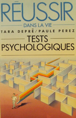 Livre Réussir dans la vie : Tests psychologiques (Tara Depré, Paule Perez) (Livre neuf) - ISBN...