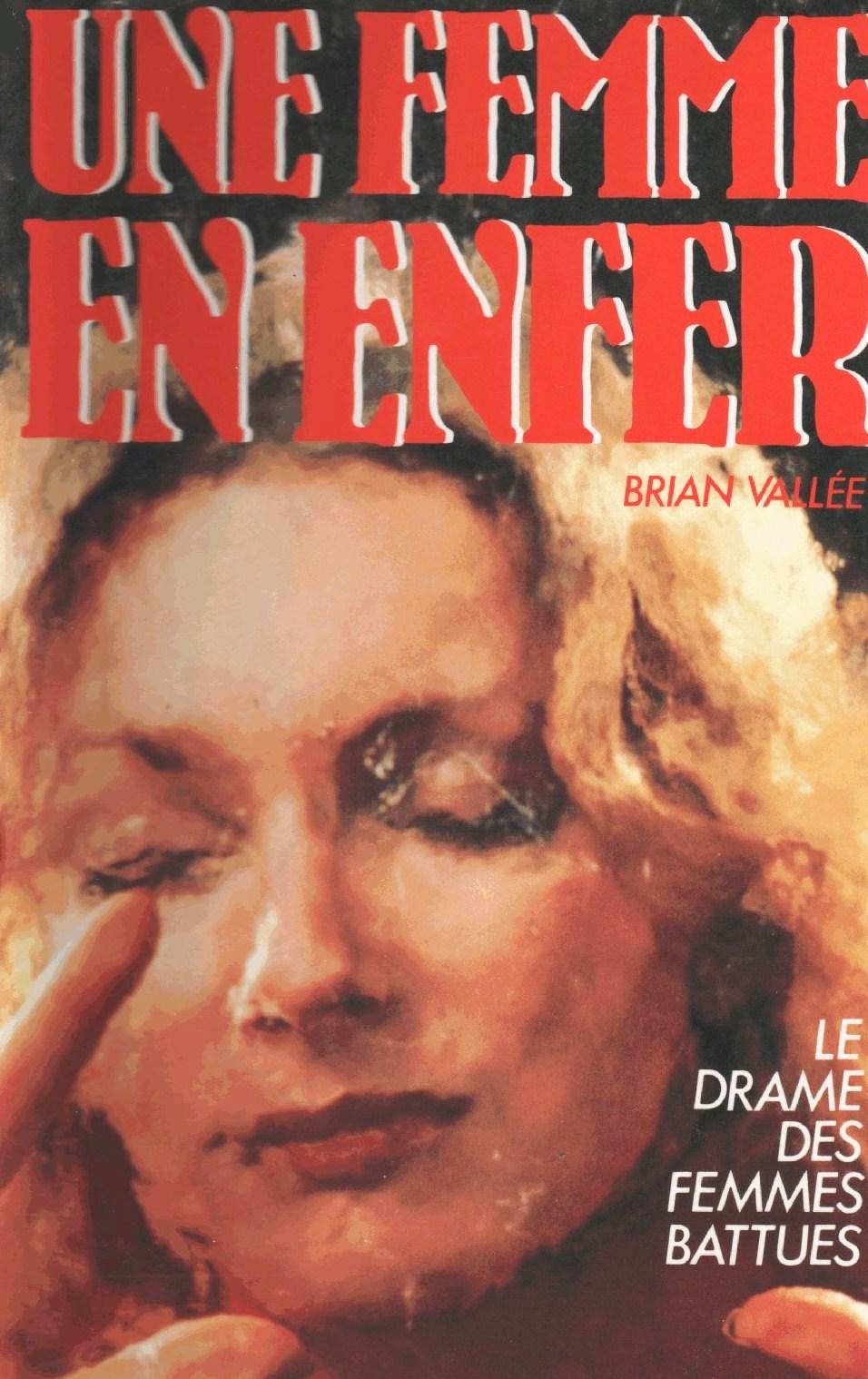 Livre Une femme en enfer : le drame des femmes battues - Brian Vallée (Livre d'occasion) - ISBN 2...