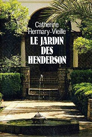Livre Le jardin des Henderson - Catherine Hermary-Vieille (Livre neuf) - ISBN 2724243110