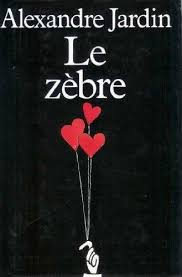 Livre Le Zèbre (Alexandre Jardin) (Livre d'occasion) - ISBN 2724243641