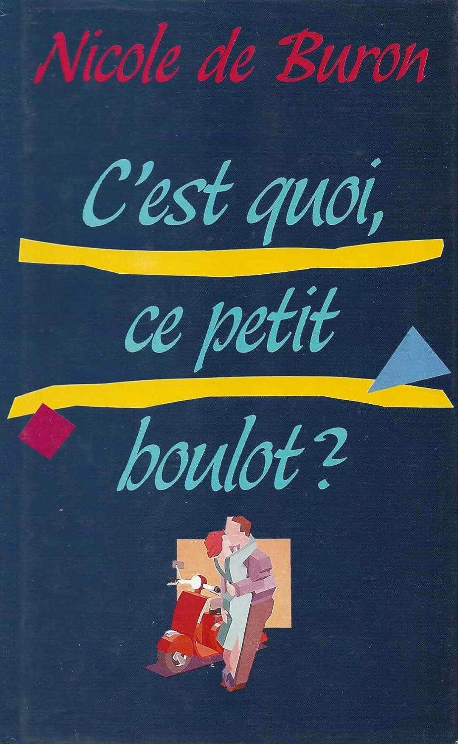 Livre C'est quoi, ce petit boulot? - Nicole de Buron (Livre d'occasion) - ISBN 2724246101