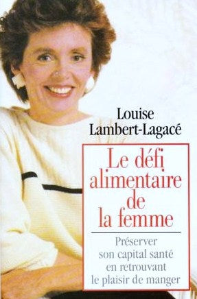 Livre Le défi alimentaire de la femme : Préserver son capital santé en retrouvant le plaisirs de ...