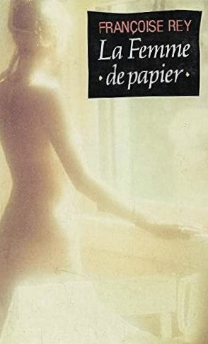 Livre La femme de papier - Françoise Rey (Livre d'occasion) - ISBN 2724247779
