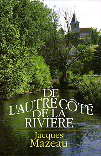 Livre De l'autre côté de la rivière - Jacques Mazeau (Livre d'occasion) - ISBN 2724249658