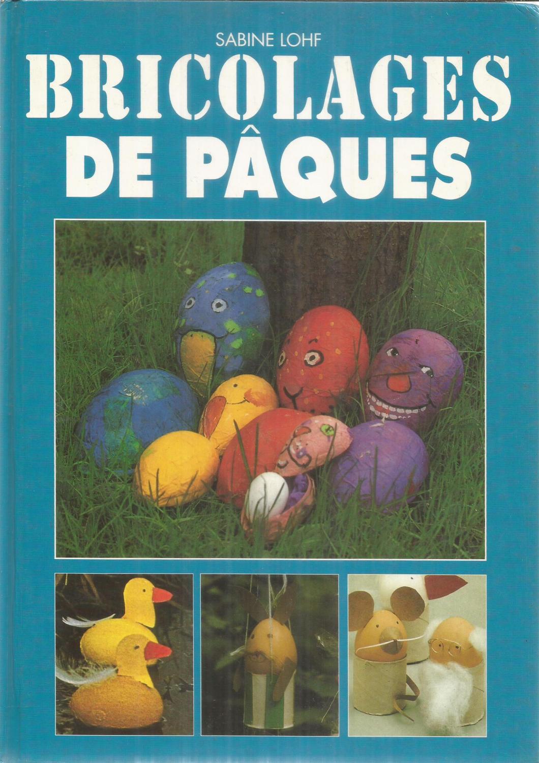 Livre Bricolages de Pâques - Sabine Lohf (Livre d'occasion) - ISBN 2724255739
