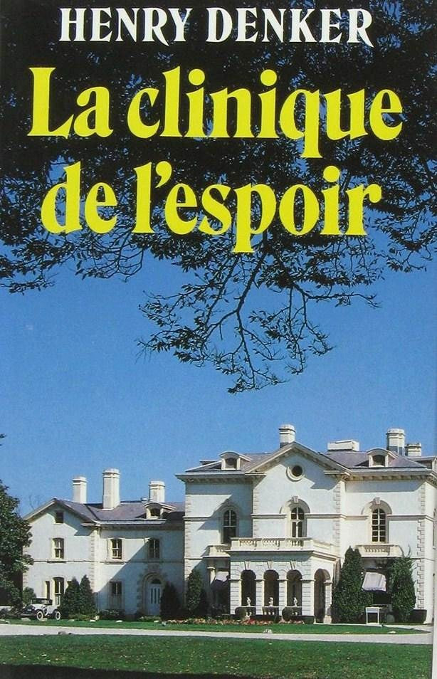 Livre La clinique de l'espoir - Henry Denker (Livre d'occasion) - ISBN 2724260317