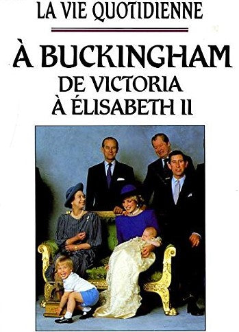 Livre La vie quotidienne à Buckingham de Victoria à Élisabeth II - Bertrand Meyer (Livre d'occasi...