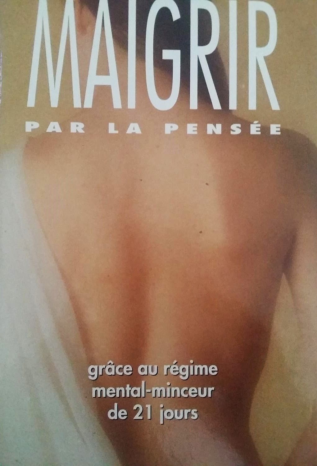 Livre Maigrir par la pensée grâce au régime mental-miceur de 21 jours - Elsye Birkinshaw (Livre d...