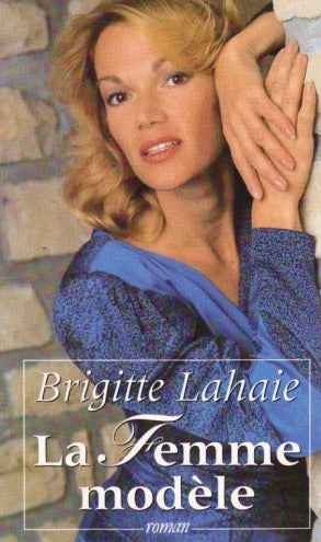 Livre La femme modèle - Brigitte Lahaie (Livre d'occasion) - ISBN 2724271742