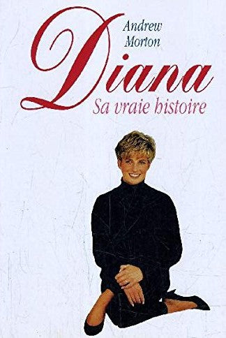 Livre Diana, sa vraie histoire - Andrew Morton (Livre d'occasion) - ISBN 2724271750