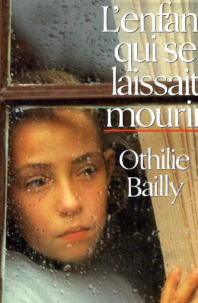 Livre L'enfant qui se laissait mourrir - Othilie Bailly (Livre d'occasion) - ISBN 2724274040