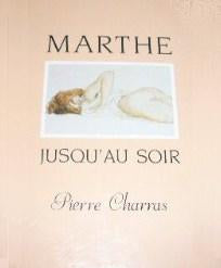 Livre Marthe jusqu'au soir - Pierre Charras (Livre d'occasion) - ISBN 2724275772
