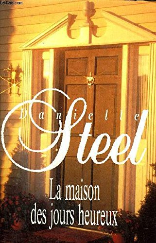 Livre La maison des jours heureux (Danielle Steel) (Livre d'occasion) - ISBN 2724278151