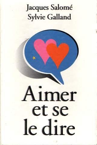 Livre Aimer et se le dire - Jacques Salomé (Livre d'occasion) - ISBN 2724278550