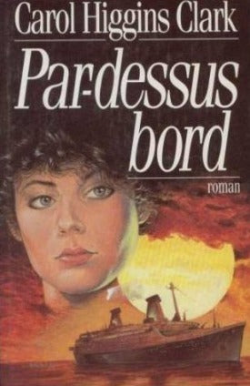 Livre Par-dessus bord - Carol Higgins Clark (Livre d'occasion) - ISBN 2724282485
