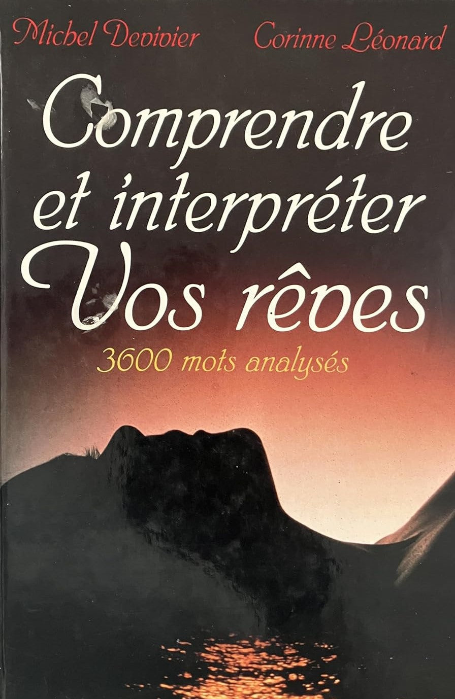 Livre Comprendre et interpréter vos rêves : 3600 mots analysés - Michel Devivier (Livre d'occasio...