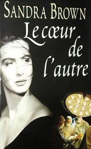 Livre Le coeur de l'autre - Sandra Brown (Livre d'occasion) - ISBN 2724296419