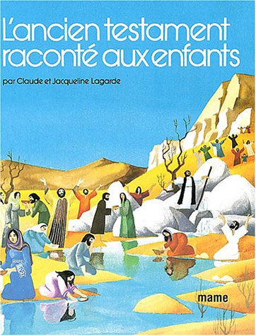 Livre L'ancien testament raconté aux enfants - Claude Lagarde (Livre d'occasion) - ISBN 2728900426