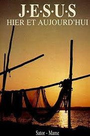 Jésus : hier et aujourd'hui