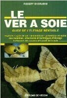 Livre Le Ver à soie - Robert Chérubini (Livre neuf) - ISBN 2732825263