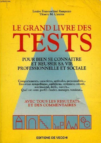 Livre Le grand livre des tests : pour bien se connaître et réussir sa vie professionnelle et soci...