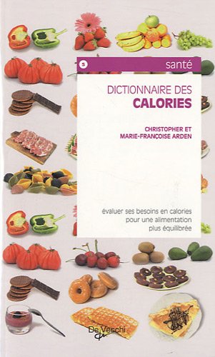Dictionnaire des calories : évaluer ses besoins en calories pour une alimentation plus équilibrée