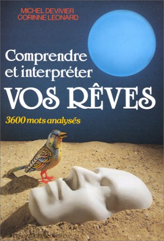 Livre Comprendre et interpréter vos rêves : 3600 mots analysés - Michel Devivier (Livre d'occasio...