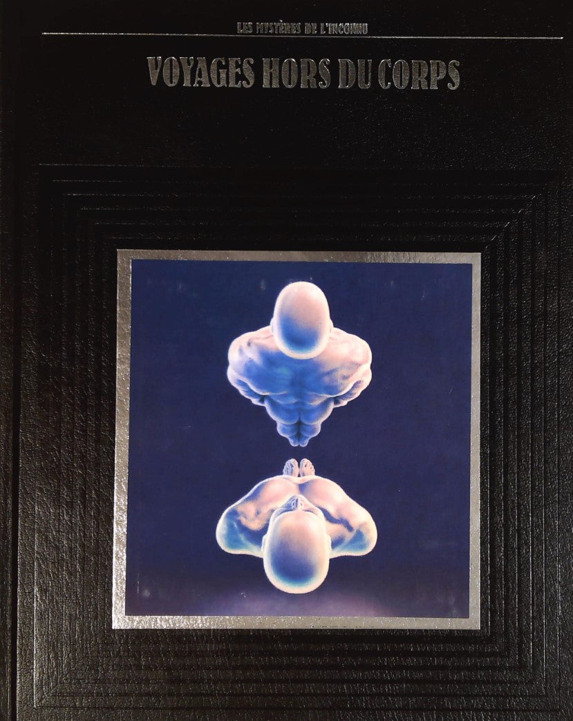 Livre Les mystères de l'inconnu : Voyages hors du corps (Livre d'occasion) - ISBN 2734404362