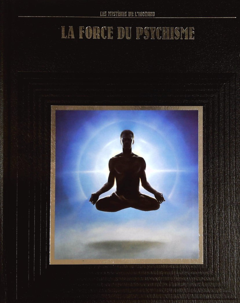 Livre Les mystères de l'inconnu : La force du psychisme (Livre d'occasion) - ISBN 273440463X