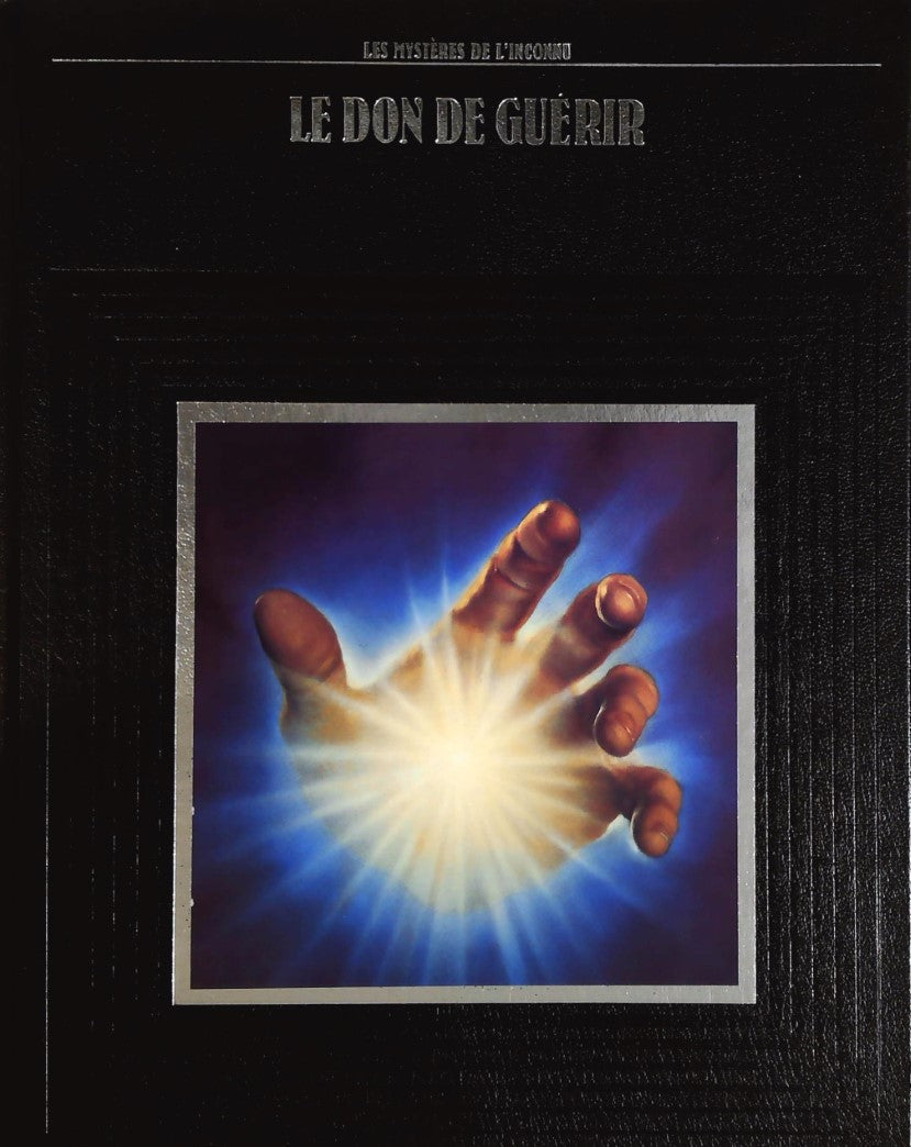 Livre Les mystères de l'inconnu : Le don de guérir (Livre d'occasion) - ISBN 273440527X