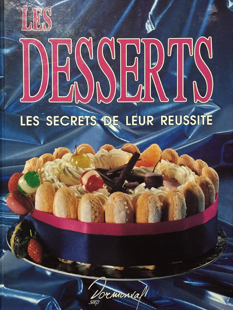 Livre Les desserts : Les secrets de leur réussite (Livre neuf) - ISBN 2737222656