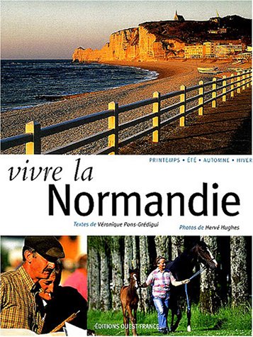 Livre Vivre la Normandie : printemps, été, automne, hiver - Véronique Pons-Grédigui (Livre d'occa...