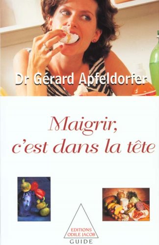 Livre Maigrir, c'est dans la tête - Dr Gérard Apfeldorfer (Livre d'occasion) - ISBN 2738104517