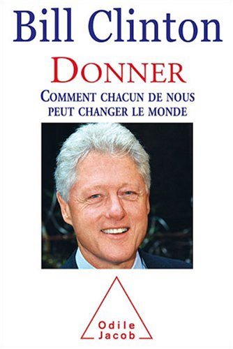 Livre Donner : comment chacun de nous peut changer le monde - Bill Clinton (Livre neuf) - ISBN 27...