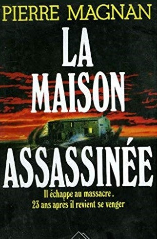 Livre La maison assassinée - Pierre Magnan (Livre d'occasion) - ISBN 273820418X