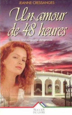 Livre Un amour de 48 heures - Jeanne Cressanges (Livre neuf) - ISBN 2738212247