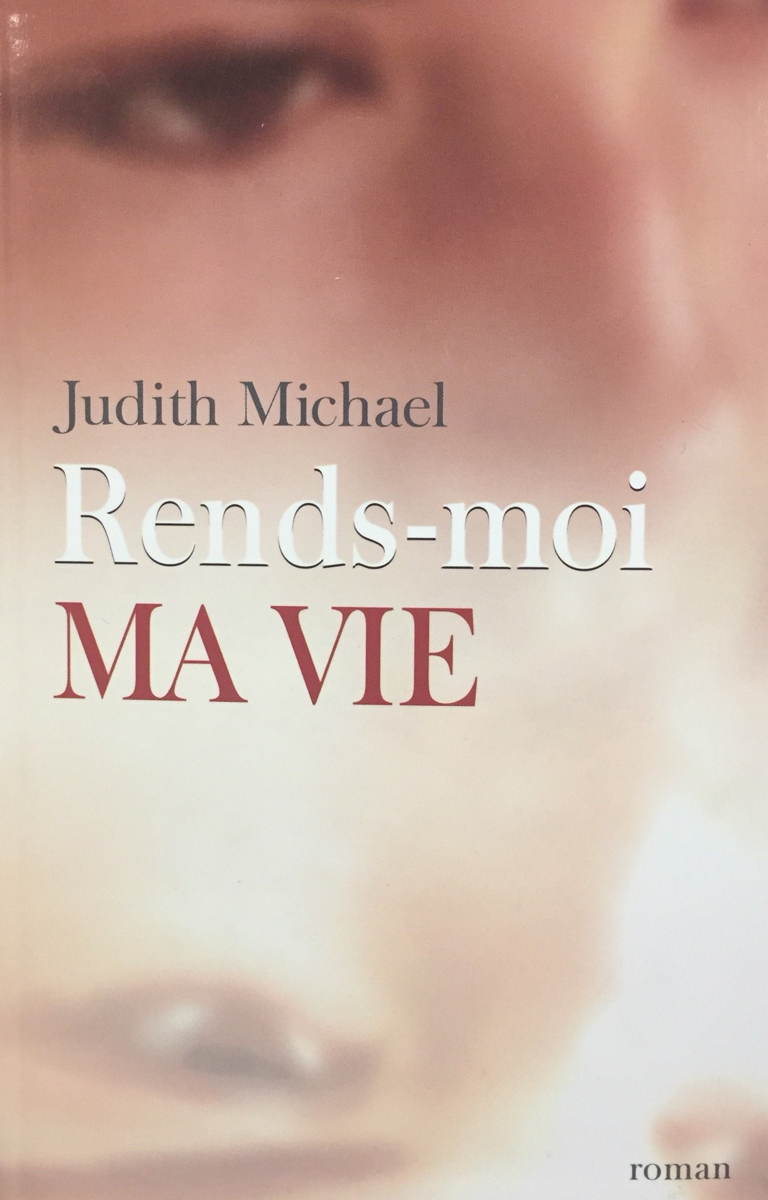 Livre Rends-moi ma vie - Judith Michael (Livre d'occasion) - ISBN 2738215041